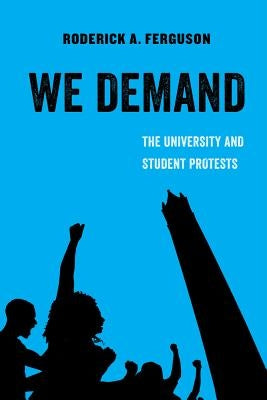 We Demand: The University and Student Protestsvolume 1 Paperback University of California Press
