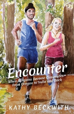 Encounter: When Religions Become Classmates - From Oregon to India and Back Paperback 2 Wonders LLC