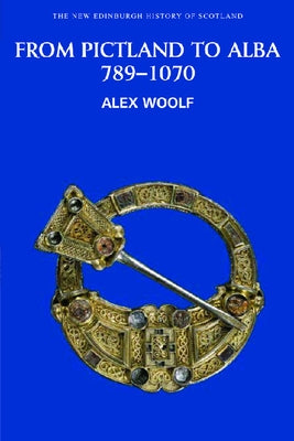 From Pictland to Alba, 789-1070 Paperback Edinburgh University Press