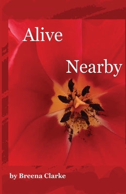 Alive Nearby Paperback Breena Clarke
