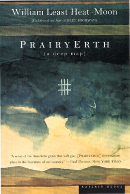 Prairyerth: A Deep Map by Heat Moon, William Least