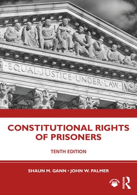 Constitutional Rights of Prisoners by Gann, Shaun M.