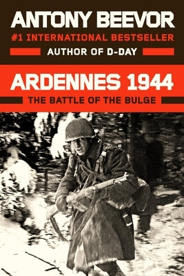 Ardennes 1944: The Battle of the Bulge by Beevor, Antony