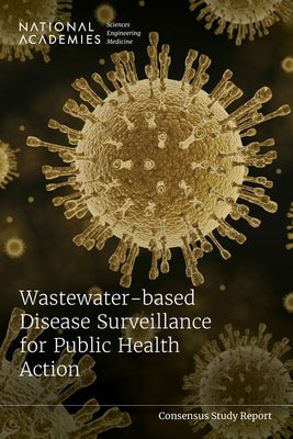 Wastewater-Based Disease Surveillance for Public Health Action Paperback National Academies Press