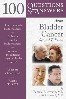 100 Questions & Answers about Bladder Cancer by Ellsworth, Pamela