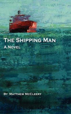 The Shipping Man by McCleery, Matthew