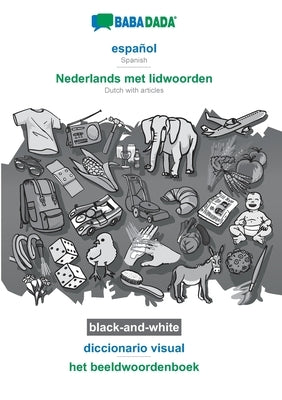 BABADADA black-and-white, español - Nederlands met lidwoorden, diccionario visual - het beeldwoordenboek: Spanish - Dutch with articles, visual dictio by Babadada Gmbh