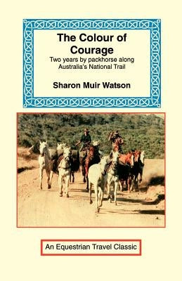 The Colour of Courage by Muir Watson, Sharon