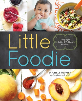 Little Foodie: Baby Food Recipes for Babies and Toddlers with Taste Paperback Sonoma Press