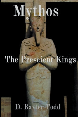 Mythos: The Prescient Kings Paperback D. Baxter Todd