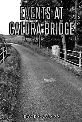 Events At Caldra Bridge by Grauman, David