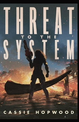 Threat to the System Paperback Cassie Hopwood