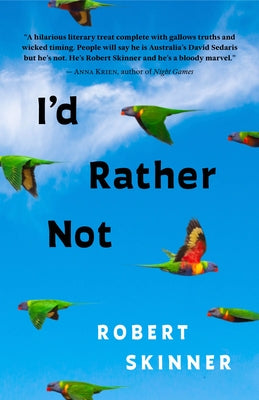I'd Rather Not: Essays by Skinner, Robert
