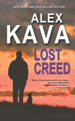 Lost Creed: (Book 4 A Ryder Creed K-9 Mystery) by Kava, Alex