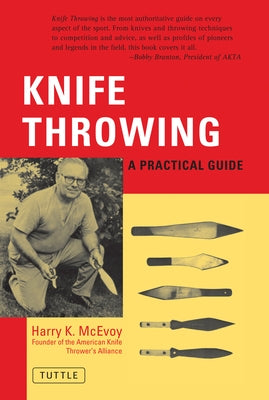 Knife Throwing: A Practical Guide Paperback Tuttle Publishing