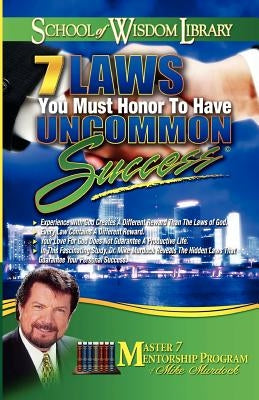 7 Laws You Must Honor to Have Uncommon Success by Murdoch, Mike