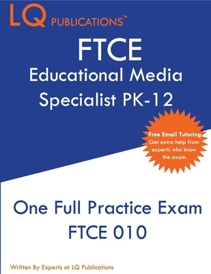 FTCE Educational Media Specialist PK-12: One Full Practice Exam - 2020 Exam Questions - Free Online Tutoring by Publications, Lq