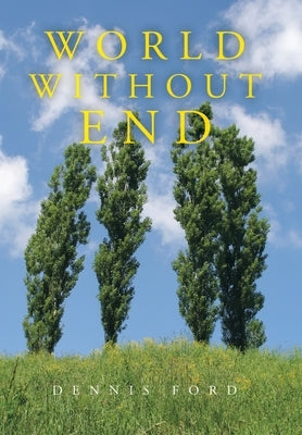 World Without End by Ford, Dennis