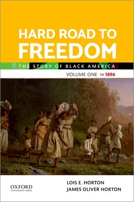 Hard Road to Freedom Volume One: The Story of Black America Paperback Oxford University Press, USA
