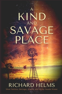 A Kind and Savage Place by Helms, Richard