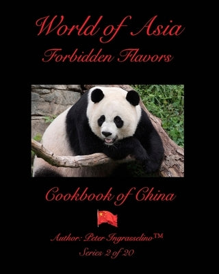 World Of Asia "Forbidden Flavors" China: China by Ingrasselino(tm), Peter