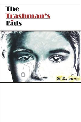 The Trashman's Kids Paperback Createspace Independent Publishing Platform