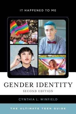 Gender Identity: The Ultimate Teen Guide by Winfield, Cynthia L.