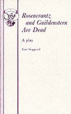 Rosencrantz And Guildenstern Are Dead - A Play by Stoppard, Tom