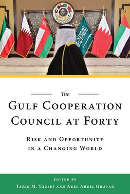 The Gulf Cooperation Council at Forty: Risk and Opportunity in a Changing World Paperback Brookings Institution Press