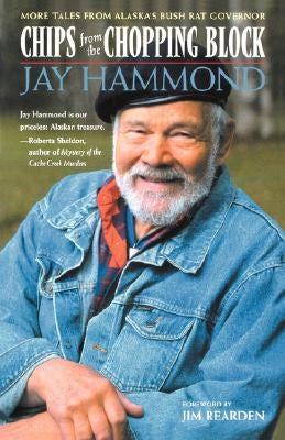 Chips from the Chopping Block by Hammond, Jay