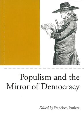 Populism and the Mirror of Democracy by Panizza, Francisco