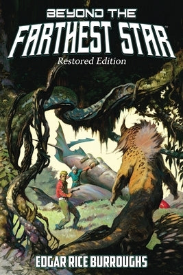 Beyond the Farthest Star: Restored Edition (Complete and Unabridged) Edgar Rice Burroughs, Inc.