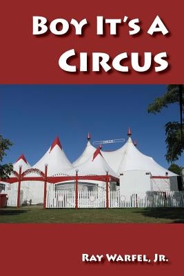 Boy, It's a Circus by Warfel, Jr. Ray