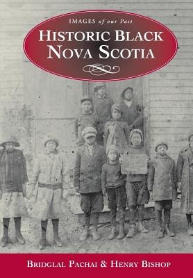 Historic Black Nova Scotia by Bishop, Henry