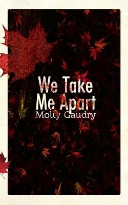 We Take Me Apart Paperback Ampersand Books