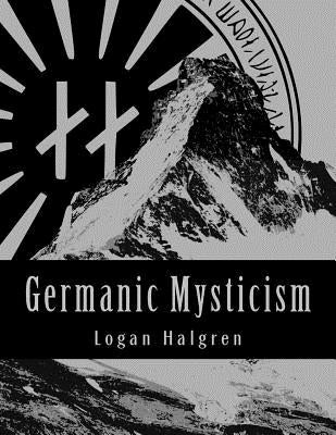 Germanic Mysticism by Halgren, Logan