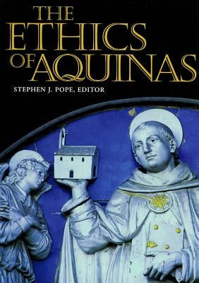 The Ethics of Aquinas Paperback Georgetown University Press