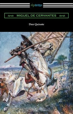 Don Quixote (Translated with an Introduction by John Ormsby) by Cervantes, Miguel De