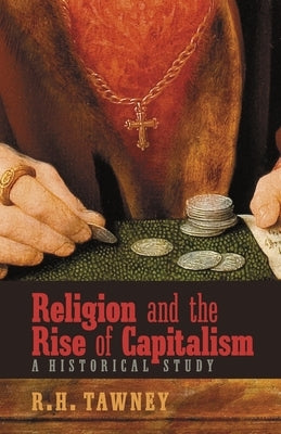 Religion and the Rise of Capitalism: A Historical Study Paperback Angelico Press