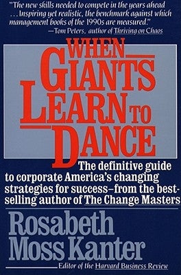 When Giants Learn to Dance by Kanter, Rosabeth Moss