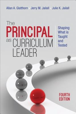 The Principal as Curriculum Leader: Shaping What Is Taught and Tested Paperback Corwin Publishers