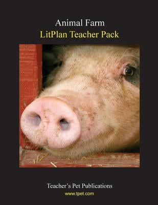 Litplan Teacher Pack: Animal Farm Paperback Teacher's Pet Publications