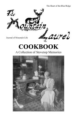 The Mountain Laurel Cookbook: A Collection of Stovetop Memories Paperback Createspace Independent Publishing Platform