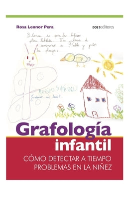 Grafología Infantil: cómo detectar a tiempo problemas en la niñez by Pera, Rosa Leonor