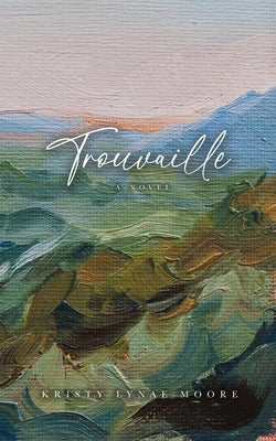 Trouvaille Paperback Kristen Lynae Moore