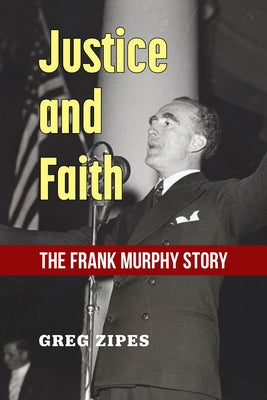 Justice and Faith: The Frank Murphy Story Paperback University of Michigan Regional