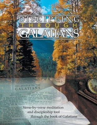 Discipling Through Galatians Study Guide: Verse-by-Verse Through the Book of Galatians Paperback Andrew Wommack Ministries, Incorporated