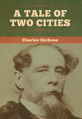 A Tale of Two Cities by Dickens, Charles