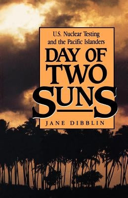 Day of Two Suns: U.S. Nuclear Testing and the Pacific Islanders Paperback New Amsterdam Books