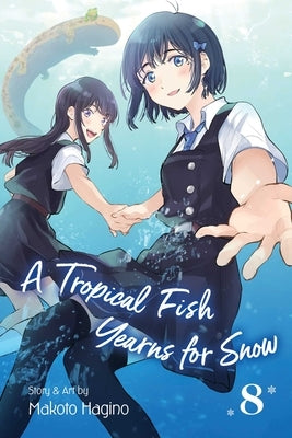A Tropical Fish Yearns for Snow, Vol. 8: Volume 8 by Hagino, Makoto